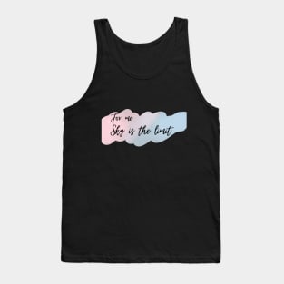 Sky is the limit Tank Top